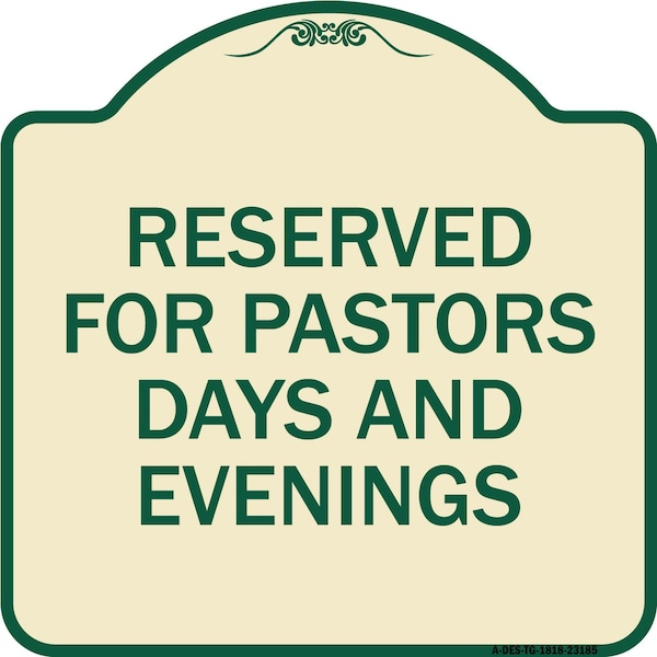 Reserved for Pastors Days and Evenings Heavy-Gauge Aluminum Sign, 18" x 18", TG-1818-23185